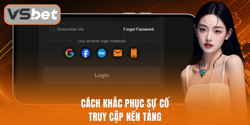 Cách khắc phục sự cố truy cập nền tảng