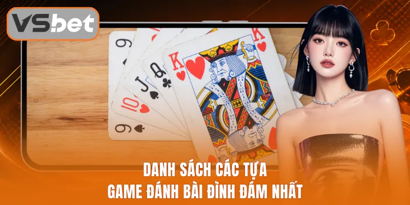 Danh sách các tựa game đánh bài đình đám nhất