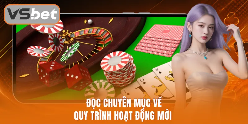 Đọc chuyên mục về quy trình hoạt động mới