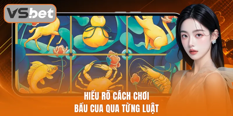 Hiểu rõ cách chơi bầu cua qua từng luật