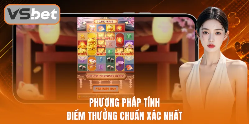Phương pháp tính điểm thưởng chuẩn xác nhất