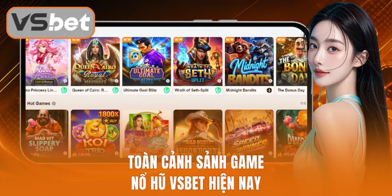 Toàn cảnh sảnh game nổ hũ Vsbet hiện nay