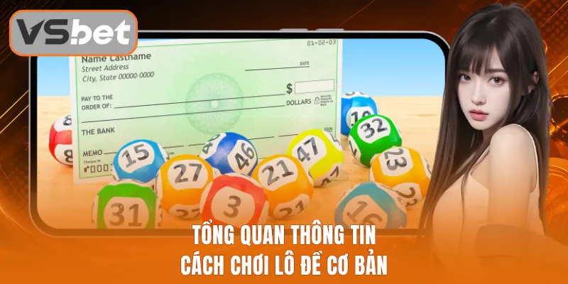 Tổng quan thông tin cách chơi lô đề cơ bản